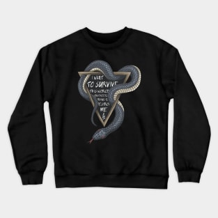 I Want To Survive This World - Ninth House Crewneck Sweatshirt